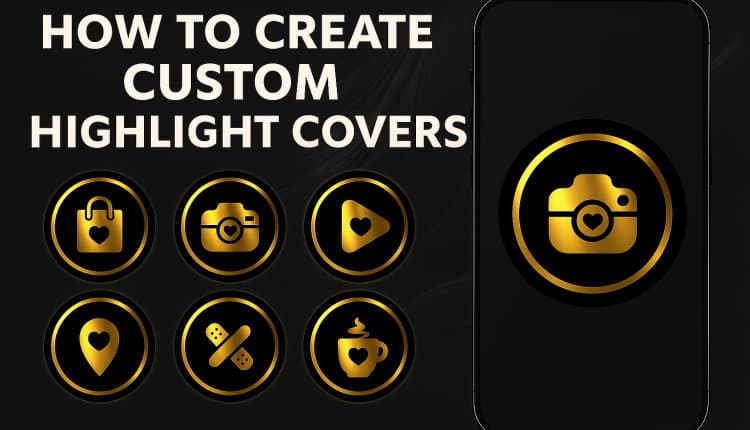 How to Create Custom Highlight Covers on Instagram?