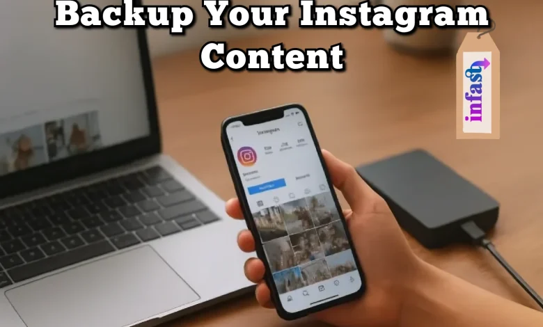 How to Backup Your Instagram Content Easily?
